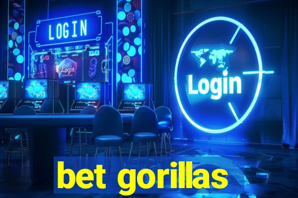 bet gorillas